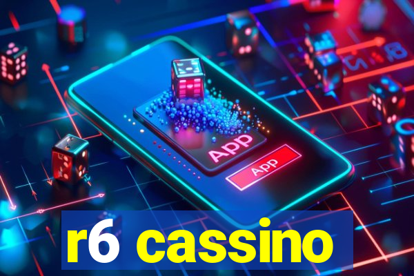 r6 cassino